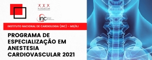 Curso de Especialização em Anestesia Cardiovascular do INC - 2021